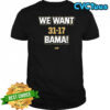 Florida State Seminoles Beat Alabama Crimson Tide We Want Bama 31-17 T-shirt