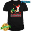 Forever Not Just When We Win Philadelphia Phillies Baseball Player shirt