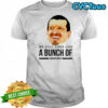 Guenther Steiner we still look like a bunch of Wankers shirt