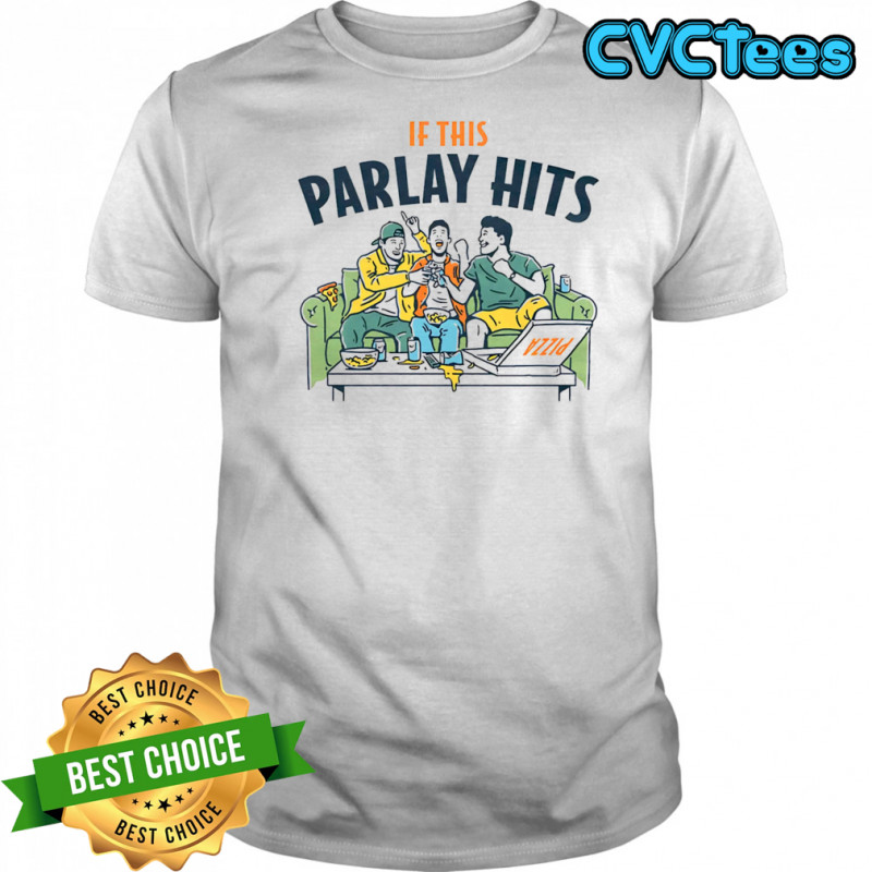 If this Parlay hits couch shirt