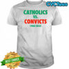 Lou Holtz Catholics vs Convicts shirt