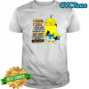 Minion I came I saw I forgot what doing retraced my steps got lost on the way back and now I have to pee shirt