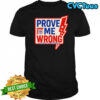 Prove Me Wrong Justice For Charlie Kirk shirt