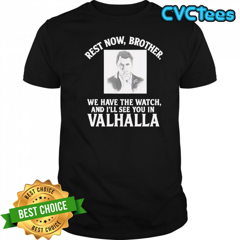 Rest Now Brother We Have The Watch and I’ll See You in Valhalla American RIP Charlie Kirk shirt