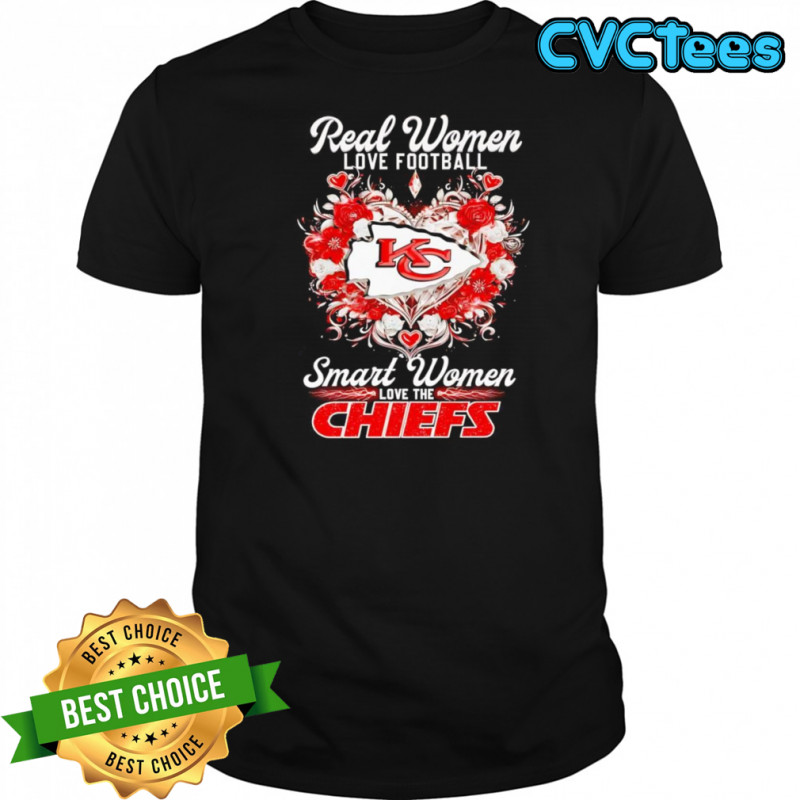 Rose heart real women love football smart women love the Chiefs shirt