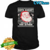 Santa Doesn’t Believe In You Either Ugly Holiday Christmas T-shirt