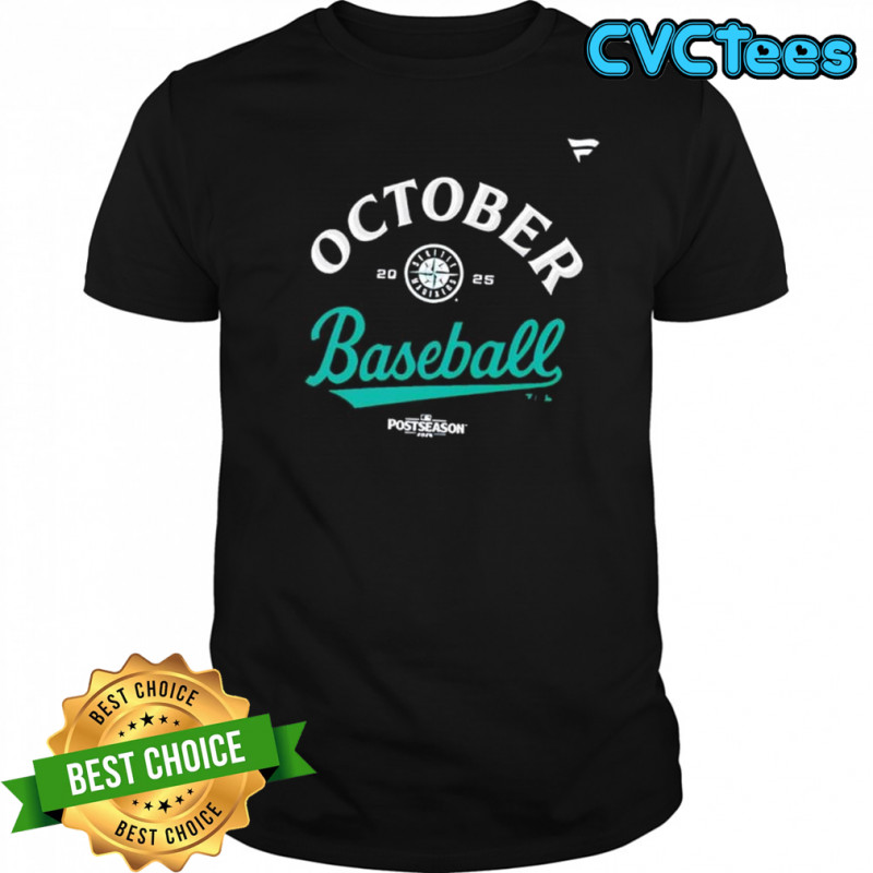 Seattle Mariners October Baseball 2025 shirt