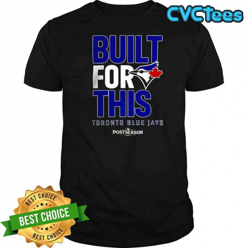 Toronto Blue Jays built for this MLB Postseason 2025 shirt