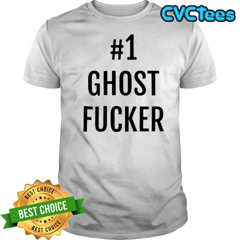 #1 Ghost Fuckker Shirt