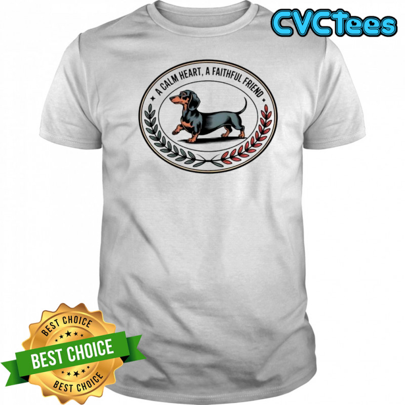 A Calm Heart A Faithful Frined Dachsund Shirt