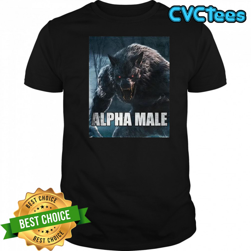 Alpha wolf male werewolf ruler meme shirt