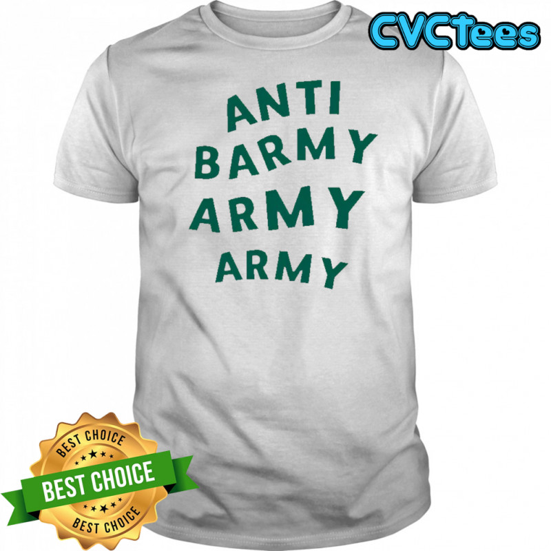 Anti barmy army army shirt