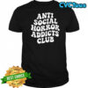 Anti Social Horror Addicts Club shirt