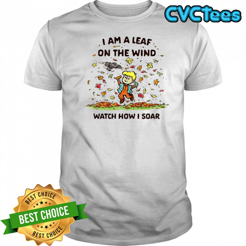 Autumn I am a leaf on the wind watch how I soar childhood shirt
