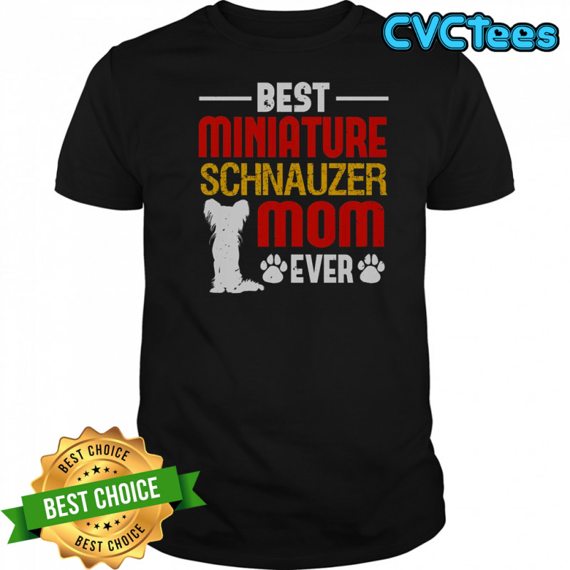Best Miniature Schnauzer Mom Ever T-Shirt