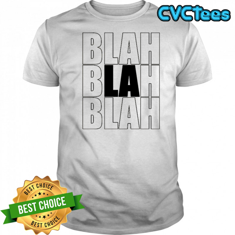 Blah Blah Blah LA shirt