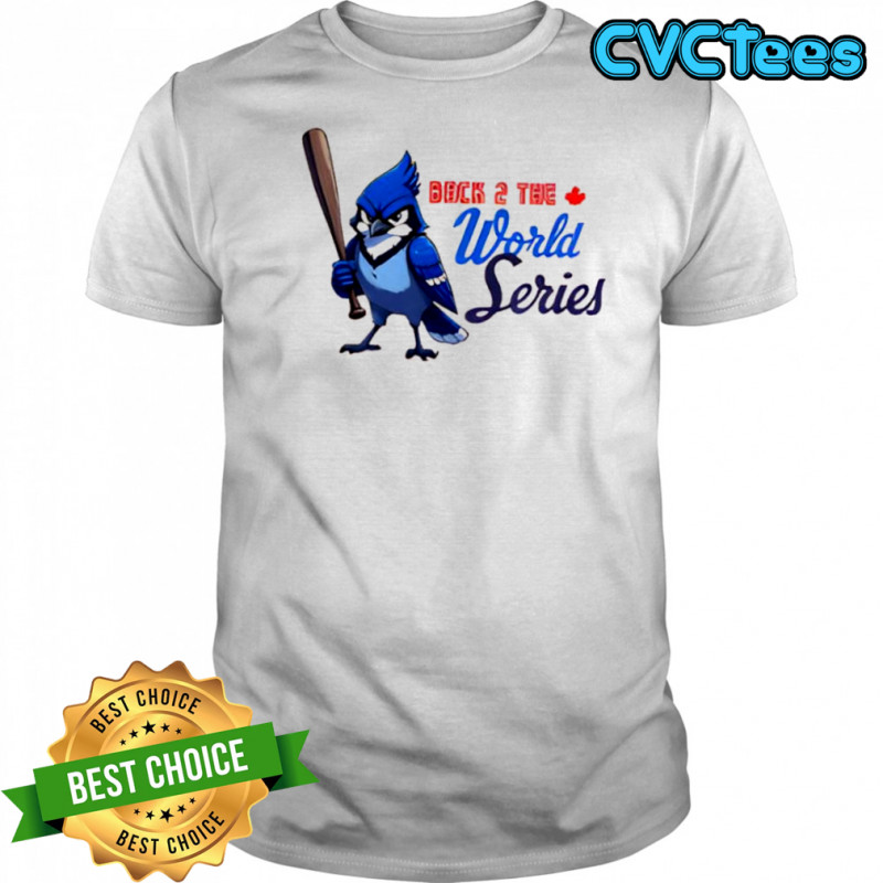Blue Jays World Series Baseball Back To Back Shirt