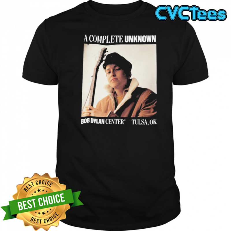 Bob Dylan Center Tulsa Ok A Complete Unknown T-shirt