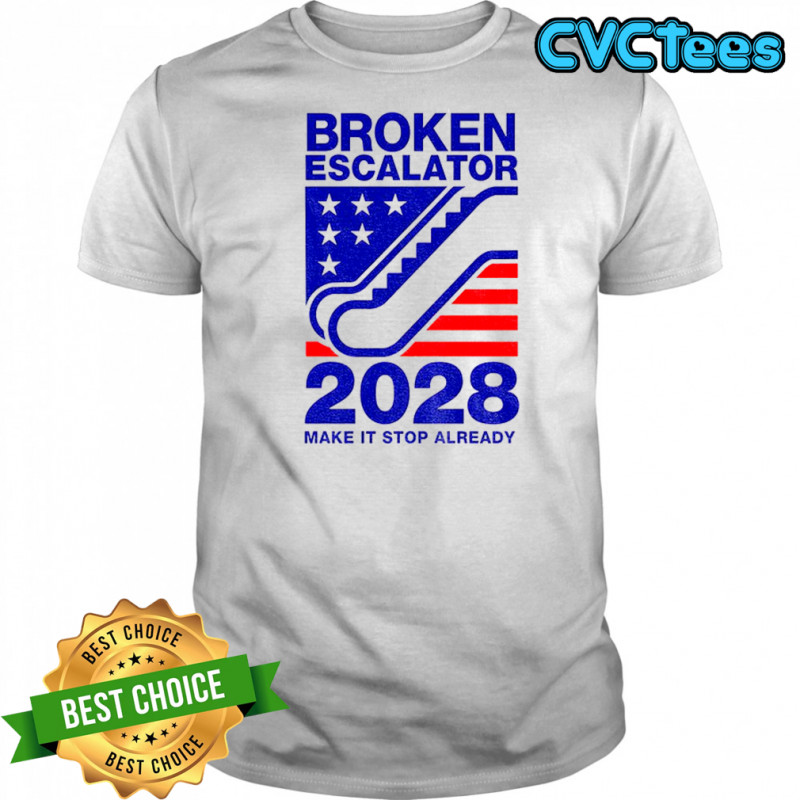 Broken Escalator 2028 make it stop already shirt