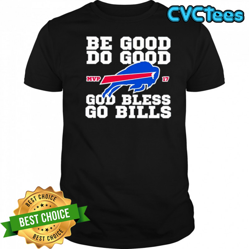 Buffalo Bill MVP 17 be good do good God bless go Bills shirt