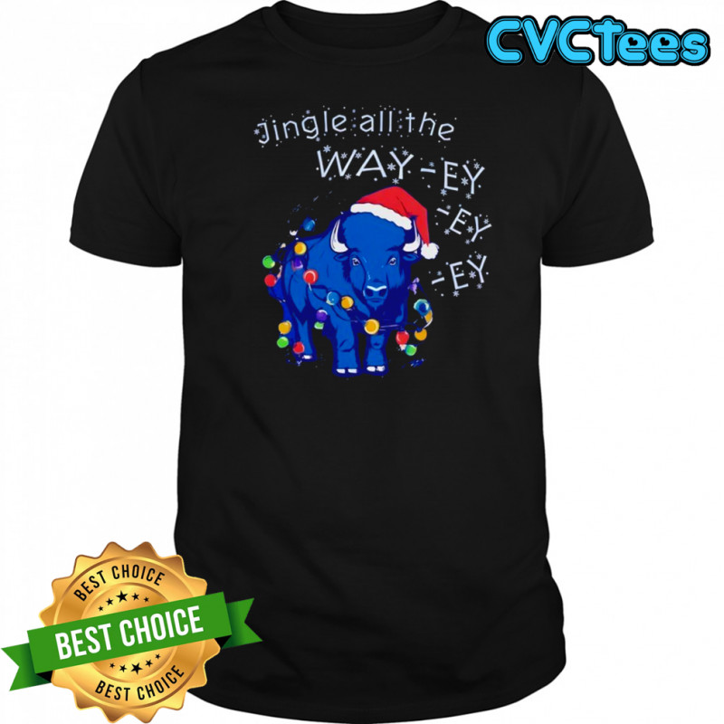 Buffalo Bills Christmas Jingle all the Way-ey-ey-ey NFL 2025 shirt