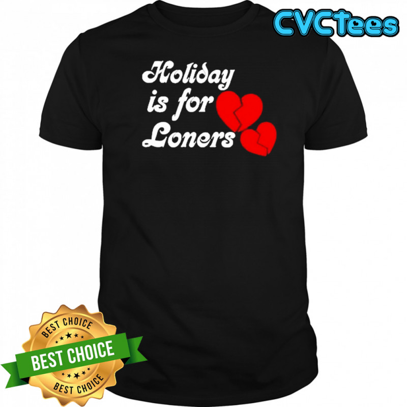 Bump Reema Holiday is For Loners Heaet Broken T-Shirt