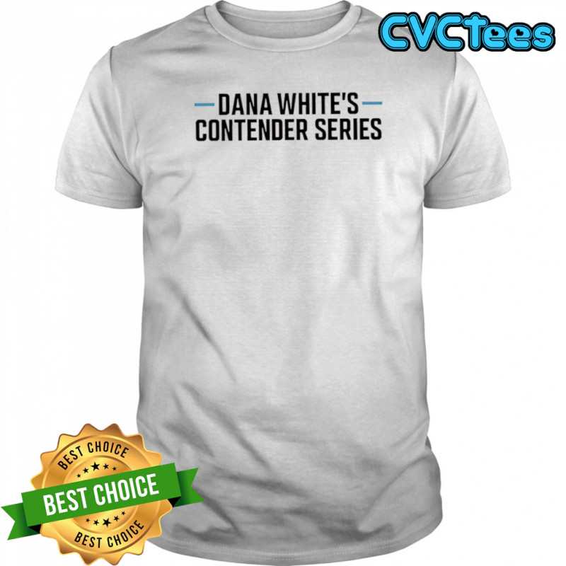 Chanco’s dana white’s contender series shirt