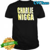 Charlie nigga shirt
