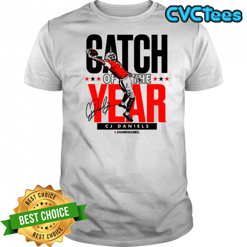 CJ Daniels Miami Hurricanes Catch of the year shirt