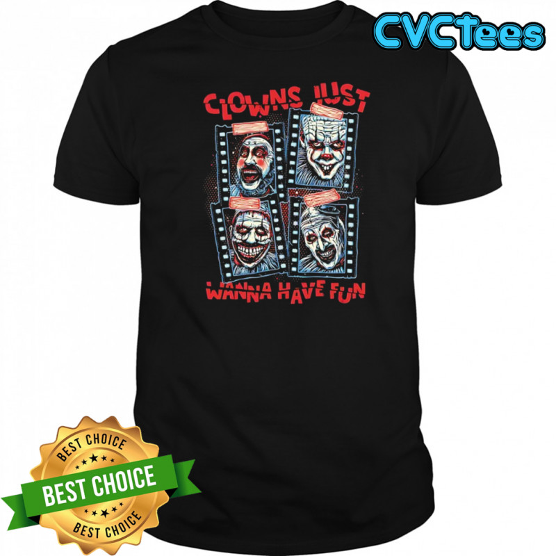 Clowns Just Wanna Have Fun shirt