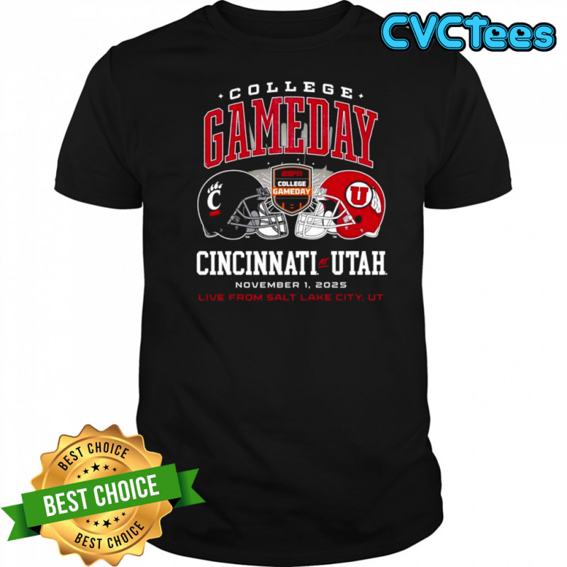 College GameDay Cincinnati Bearcats vs Utah Utes November 1st 2025 Live from Salt Lake City UT shirt