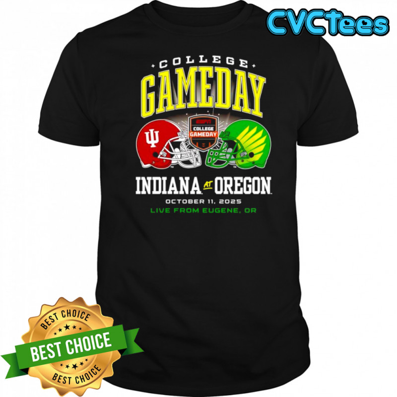 College GameDay Indiana Hoosiers vs Oregon Ducks October 11st 2025 live from Eugenr OR poster shirt