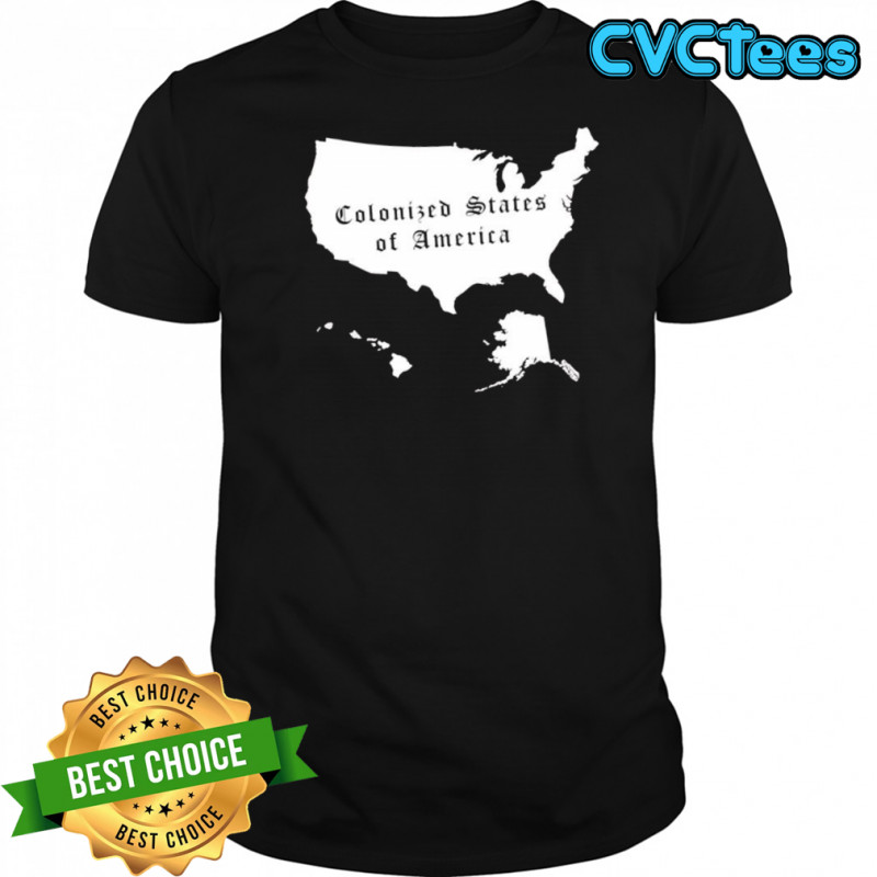 Colonized States of America map shirt