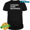 Cookies over brownies shirt