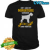 Don’t Judge My Miniature Schnauzer And I Won’t Judge Your Kids T-Shirt