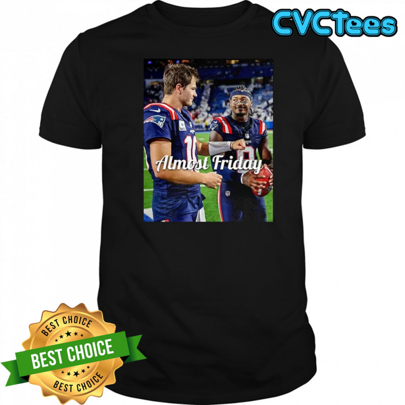 Drake Maye and Stefon Diggs New England Patriots football Almost Friday shirt