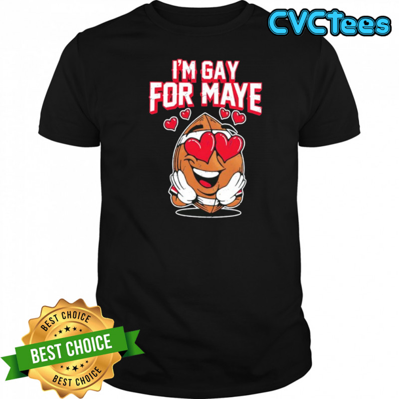 Drake Maye I’m Gay For Maye shirt