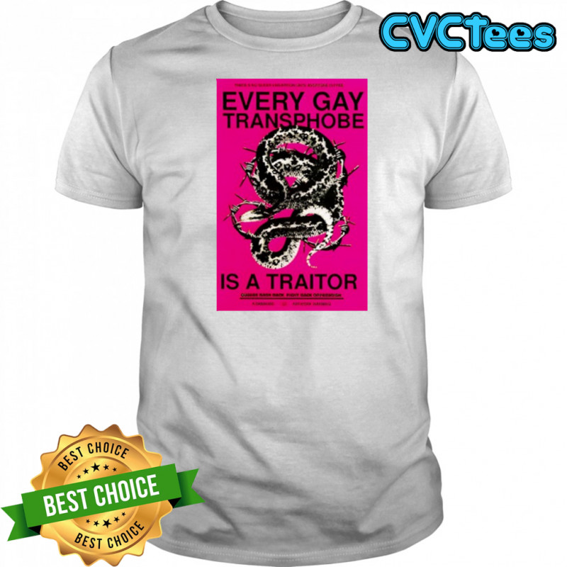 Every Gay Transphobe Is A Traitor Shirt
