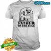 Father of the year Gary Plauche shirt