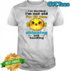 Fish I’ve decided I’m not old I’m 25 plus shipping and handling shirt