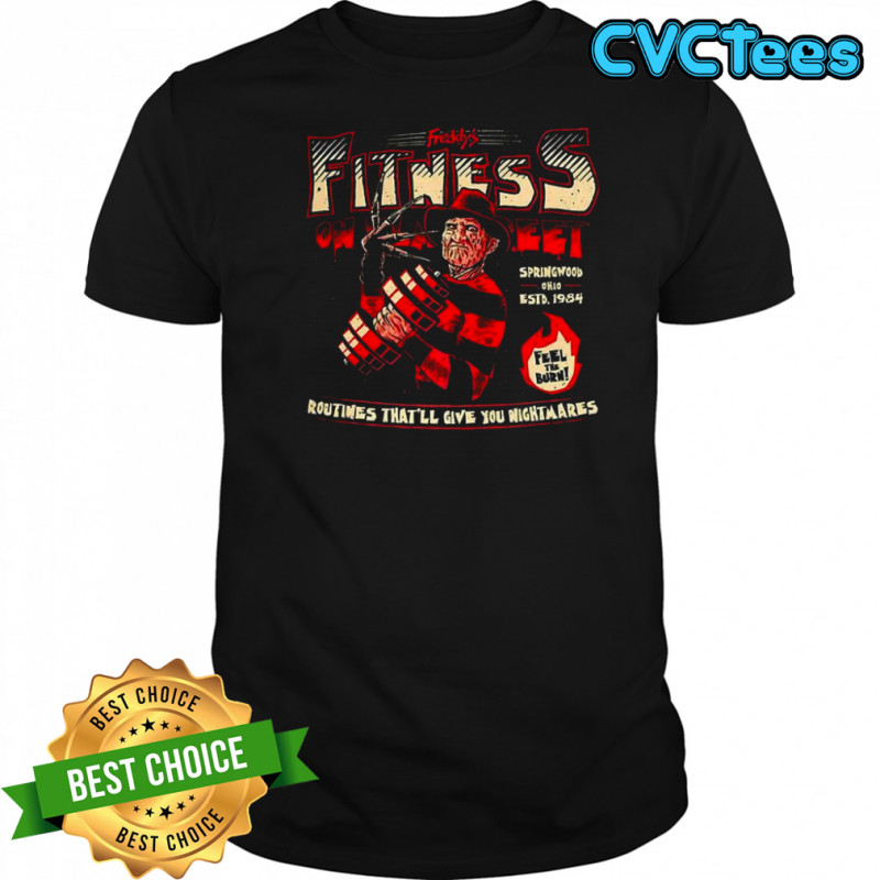 Freddy’s Fitness routines that’ll give you nightmares shirt