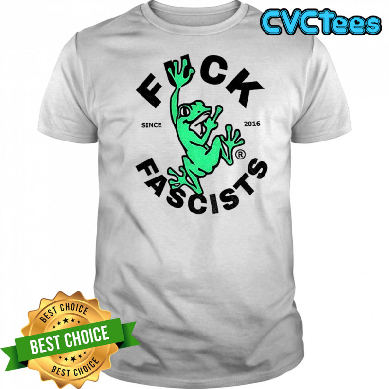 Frog fuck fascists since 2016 political shirt