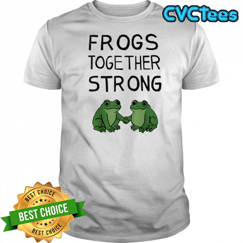 Frogs Together Strong shirt