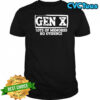 Gen X Lots Of Memories No Evidence Generation X shirt