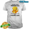 Golden Dog i do not spew profanities i enunciate them clearly like a fucking lady shirt