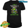 Grinch Christmas Tree X Northrop Grumman I Work At It’s Fine Everything Is Fine T-Shirt