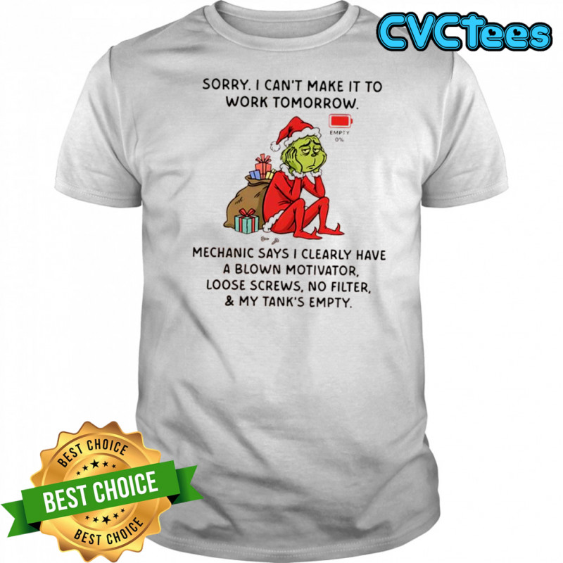 Grinch sorry i can’t make it to work tomorrow mechanic says i clearly have a blown motivator shirt Grinch sorry i can’t make it to work tomorrow mechanic says i clearly have a blown motivator shirt