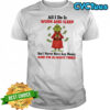 Grinhc all i do is work and sleep but i never have any money and i’m always tired shirt