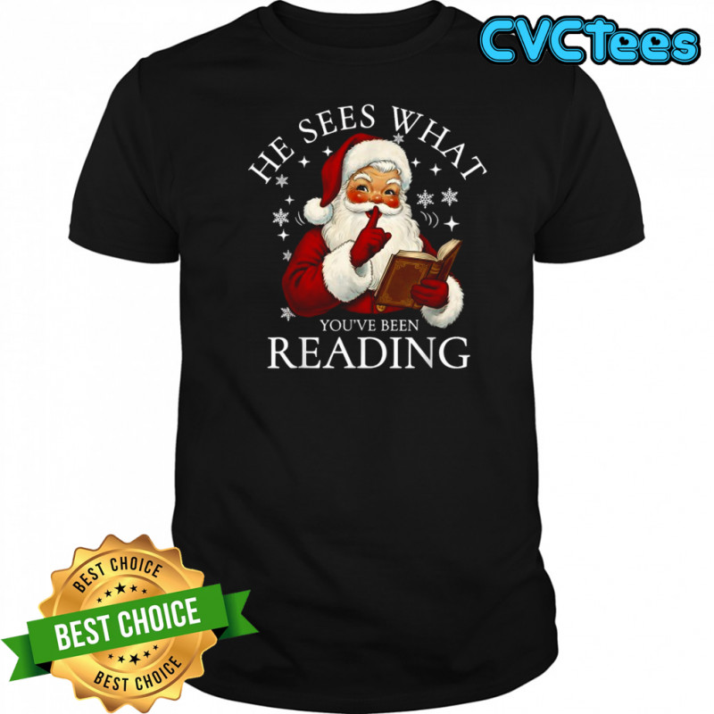 He Sees What You’ve Been Reading Santa Claus Bookish Christmas T-Shirt
