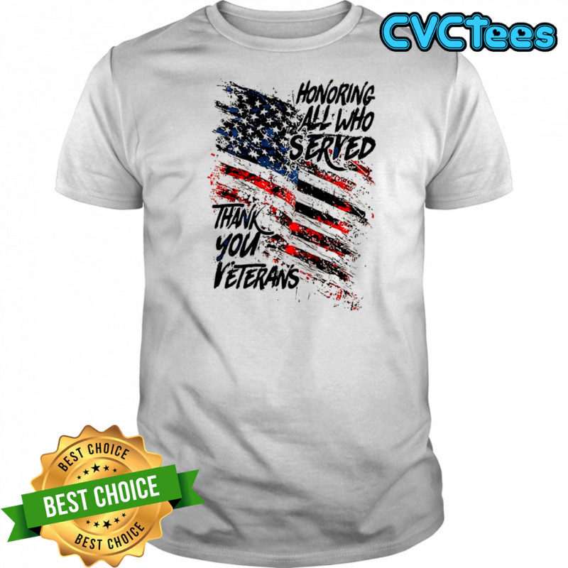 Honoring all who served thank you veterans American flag shirt
